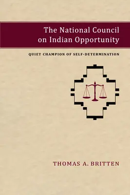 Der Nationale Rat für indianische Chancengleichheit: Stiller Meister der Selbstbestimmung - The National Council on Indian Opportunity: Quiet Champion of Self-Determination