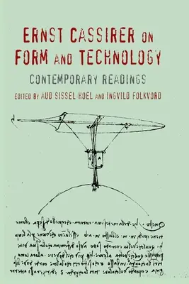 Ernst Cassirer über Form und Technik: Zeitgenössische Lektüre - Ernst Cassirer on Form and Technology: Contemporary Readings