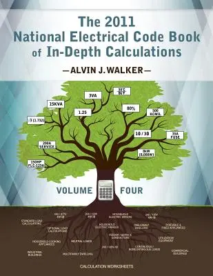 Das 2011 National Electrical Code Book of In-Depth Calculations - Band 4 - The 2011 National Electrical Code Book of In-Depth Calculations - Volume 4