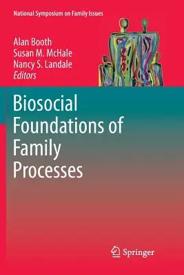 Biosoziale Grundlagen von Familienprozessen - Biosocial Foundations of Family Processes