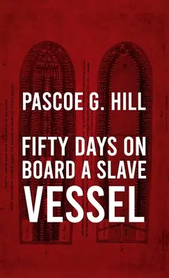 Fünfzig Tage an Bord eines Sklavenschiffes Hardcover - Fifty Days On Board A Slave-vessel Hardcover