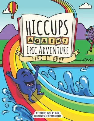 Wieder Schluckauf - Episches Abenteuer - Finde das Buch: Ein Such- und Finde-Aktivitätsbuch für 3-5 Jahre - Hiccups Again - Epic Adventure - Find It Book: A Seek And Find Activity Book For Ages 3-5