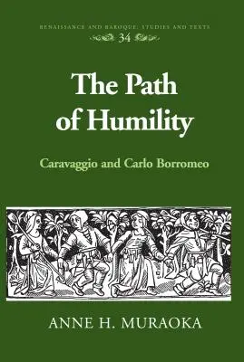 Der Weg der Demut: Caravaggio und Carlo Borromeo - The Path of Humility: Caravaggio and Carlo Borromeo