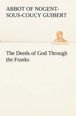 Die Taten Gottes durch die Franken - The Deeds of God Through the Franks
