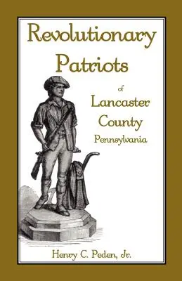 Revolutionäre Patrioten aus Lancaster County, Pennsylvania - Revolutionary Patriots of Lancaster County, Pennsylvania