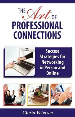 Die Kunst der beruflichen Kontakte: Erfolgsstrategien für persönliches und Online-Networking - The Art of Professional Connections: Success Strategies for Networking in Person and Online
