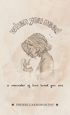 Wenn du eine Erinnerung daran brauchst, wie sehr du geliebt wirst: ein nährendes Buch, das motiviert und inspiriert - When You Need a Reminder of How Loved You Are: a nurturing book to motivate and inspire