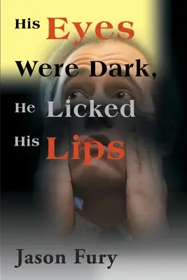 Seine Augen waren dunkel, er leckte sich die Lippen - His Eyes Were Dark, He Licked His Lips
