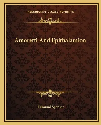 Amoretti und Epithalamion - Amoretti And Epithalamion