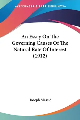 Ein Essay über die maßgeblichen Ursachen des natürlichen Zinssatzes (1912) - An Essay On The Governing Causes Of The Natural Rate Of Interest (1912)