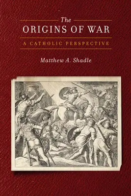 Die Ursprünge des Krieges: Eine katholische Sichtweise - The Origins of War: A Catholic Perspective