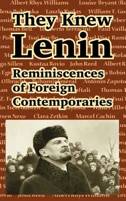 Sie kannten Lenin: Erinnerungen von ausländischen Zeitgenossen - They Knew Lenin: Reminiscences of Foreign Contemporaries