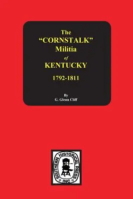 Die Maisstängel-Miliz von Kentucky, 1792-1811 - The Cornstalk Militia of Kentucky, 1792-1811