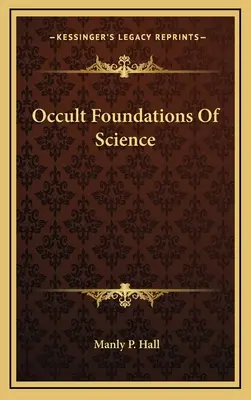 Okkulte Grundlagen der Wissenschaft - Occult Foundations Of Science