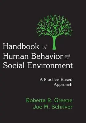 Handbuch des menschlichen Verhaltens und des sozialen Umfelds: Ein praxisbezogener Ansatz - Handbook of Human Behavior and the Social Environment: A Practice-Based Approach