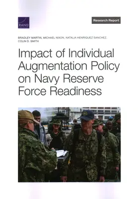 Auswirkungen der individuellen Aufstockungspolitik auf die Bereitschaft der Marinereserveeinheiten - Impact of Individual Augmentation Policy on Navy Reserve Force Readiness