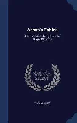 Äsops Fabeln: Eine neue Fassung, hauptsächlich nach den Originalquellen - Aesop's Fables: A new Version, Chiefly From the Original Sources