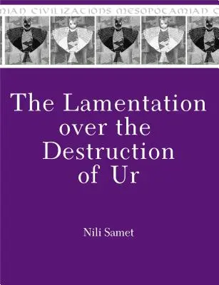 Das Klagelied über die Zerstörung von Ur - The Lamentation Over the Destruction of Ur