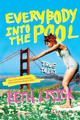 Alle in den Pool: Wahre Geschichten - Everybody Into the Pool: True Tales