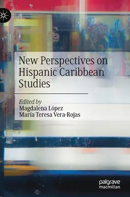 Neue Perspektiven für hispano-karibische Studien - New Perspectives on Hispanic Caribbean Studies