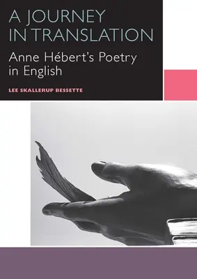 Eine Reise in die Übersetzung: Anne Hbert's Poesie auf Englisch - A Journey in Translation: Anne Hbert's Poetry in English