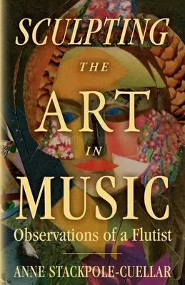 Die Kunst in der Musik zu formen: Beobachtungen eines Flötisten - Sculpting the Art in Music: Observations of a Flutist