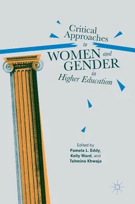 Kritische Ansätze zu Frauen und Geschlecht in der Hochschulbildung - Critical Approaches to Women and Gender in Higher Education
