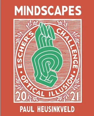 Gedankenwelten: Eschers Herausforderung: Optische Illusionen - Mindscapes: Escher's Challenge: Optical Illusions