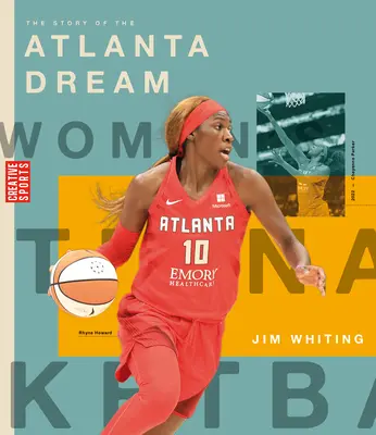 Die Geschichte der Atlanta Dream: Die Wnba: Eine Geschichte des Frauen-Fußballs: Atlanta Dream - The Story of the Atlanta Dream: The Wnba: A History of Women's Hoops: Atlanta Dream