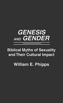 Genesis und Geschlecht: Biblische Mythen der Sexualität und ihr kultureller Einfluss - Genesis and Gender: Biblical Myths of Sexuality and Their Cultural Impact