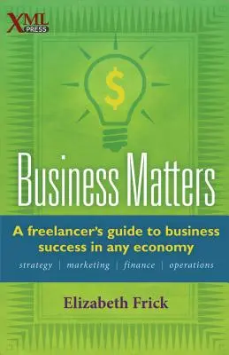 Business-Angelegenheiten: Ein Leitfaden für Freiberufler zum geschäftlichen Erfolg in jeder Wirtschaft - Business Matters: A Freelancer's Guide to Business Success in Any Economy