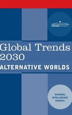 Globale Trends 2030: Alternative Welten - Global Trends 2030: Alternative Worlds
