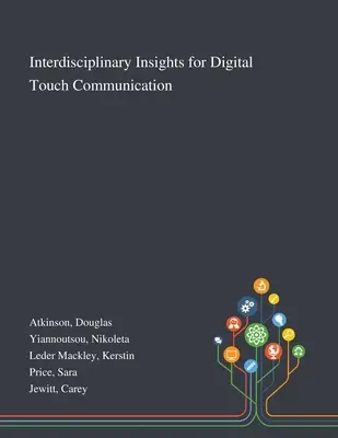 Interdisziplinäre Einblicke in die digitale Touch-Kommunikation - Interdisciplinary Insights for Digital Touch Communication