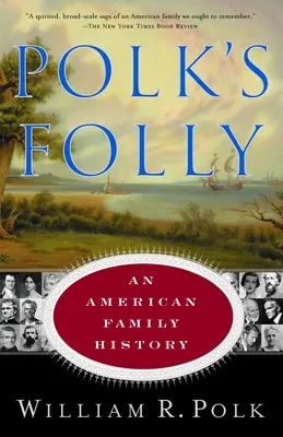 Polk's Folly: Eine amerikanische Familiengeschichte - Polk's Folly: An American Family History