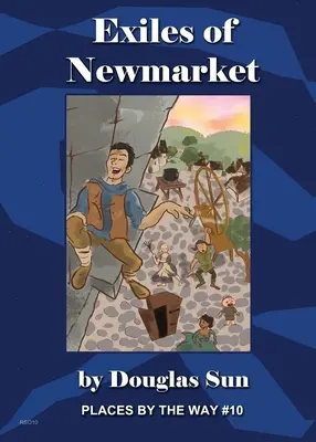 Die Verbannten von Newmarket: Orte am Wegesrand #10 - The Exiles of Newmarket: Places by the Way #10