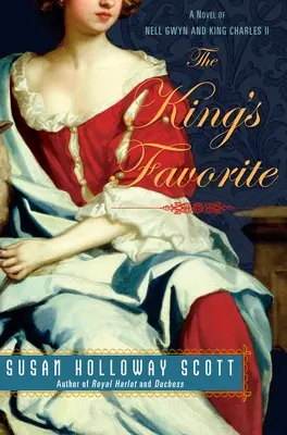 Die Favoritin des Königs: Ein Roman über Nell Gwyn und König Charles II. - The King's Favorite: A Novel of Nell Gwyn and King Charles II