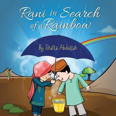 Rani auf der Suche nach einem Regenbogen: Eine Geschichte über das Überleben bei Naturkatastrophen - Rani in Search of a Rainbow: A Natural Disaster Survival Tale
