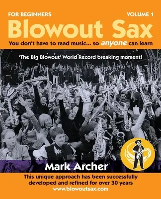 Blowout Sax: Man muss keine Noten lesen können ... also kann jeder es lernen - Blowout Sax: You don't have to read music...so anyone can learn