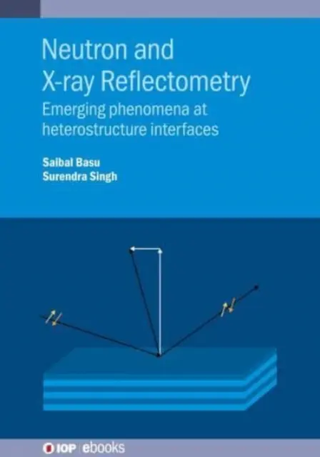 Neutronen- und Röntgenreflektometrie: Neu auftretende Phänomene an Heterostruktur-Grenzflächen - Neutron and X-ray Reflectometry: Emerging phenomena at heterostructure interfaces