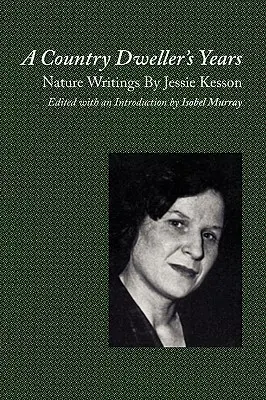 Die Jahre eines Landbewohners: Schriften von Jessie Kesson über die Natur - A Country Dweller's Years: Nature Writings by Jessie Kesson