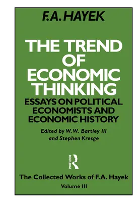 Der Trend des wirtschaftlichen Denkens: Aufsätze über politische Ökonomen und Wirtschaftsgeschichte - The Trend of Economic Thinking: Essays on Political Economists and Economic History