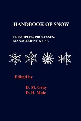 Handbuch des Schnees: Grundsätze, Verfahren, Management und Nutzung - Handbook of Snow: Principles, Processes, Management and Use