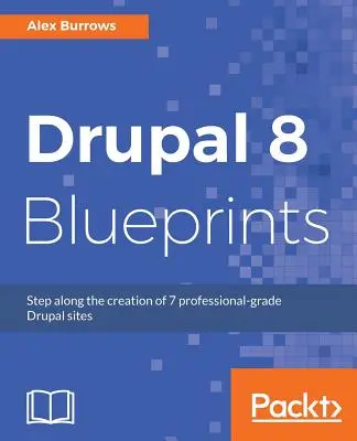 Drupal 8 Blaupausen - Drupal 8 Blueprints