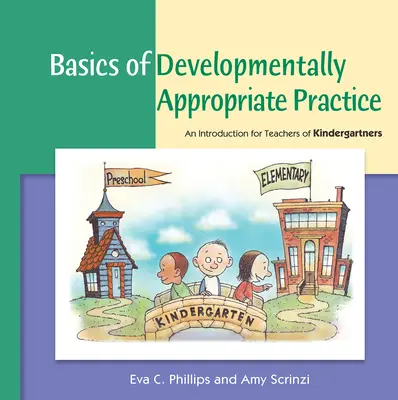Grundlagen einer entwicklungsgerechten Praxis: Eine Einführung für Erzieherinnen und Erzieher im Kindergartenalter - Basics of Developmentally Appropriate Practice: An Introduction for Teachers of Kindergartners