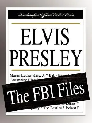 Elvis Presley: Die FBI-Akten - Elvis Presley: The FBI Files