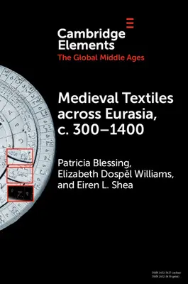 Mittelalterliche Textilien in ganz Eurasien, ca. 300-1400 - Medieval Textiles Across Eurasia, C. 300-1400