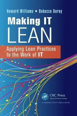 Making IT Lean: Anwendung von Lean-Praktiken auf die Arbeit der IT - Making IT Lean: Applying Lean Practices to the Work of IT