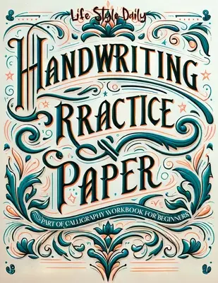 Handschriftliches Übungspapier: Meistern Sie die Kunst des Schreibens mit angeleiteten Übungen für Anfänger - Handwriting Practice Paper: Master the Art of Handwriting with Guided Practice for Beginners