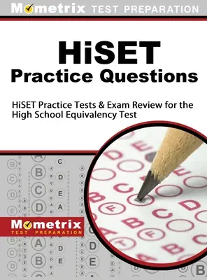 Hiset Praxis Fragen: Hiset Praxistests und Prüfungsvorbereitung für den High School Equivalency Test - Hiset Practice Questions: Hiset Practice Tests and Exam Review for the High School Equivalency Test