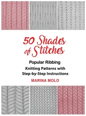 50 Shades of Stitches - Band 1: Beliebte Rippenstiche - 50 Shades of Stitches - Vol 1: Popular Ribbing